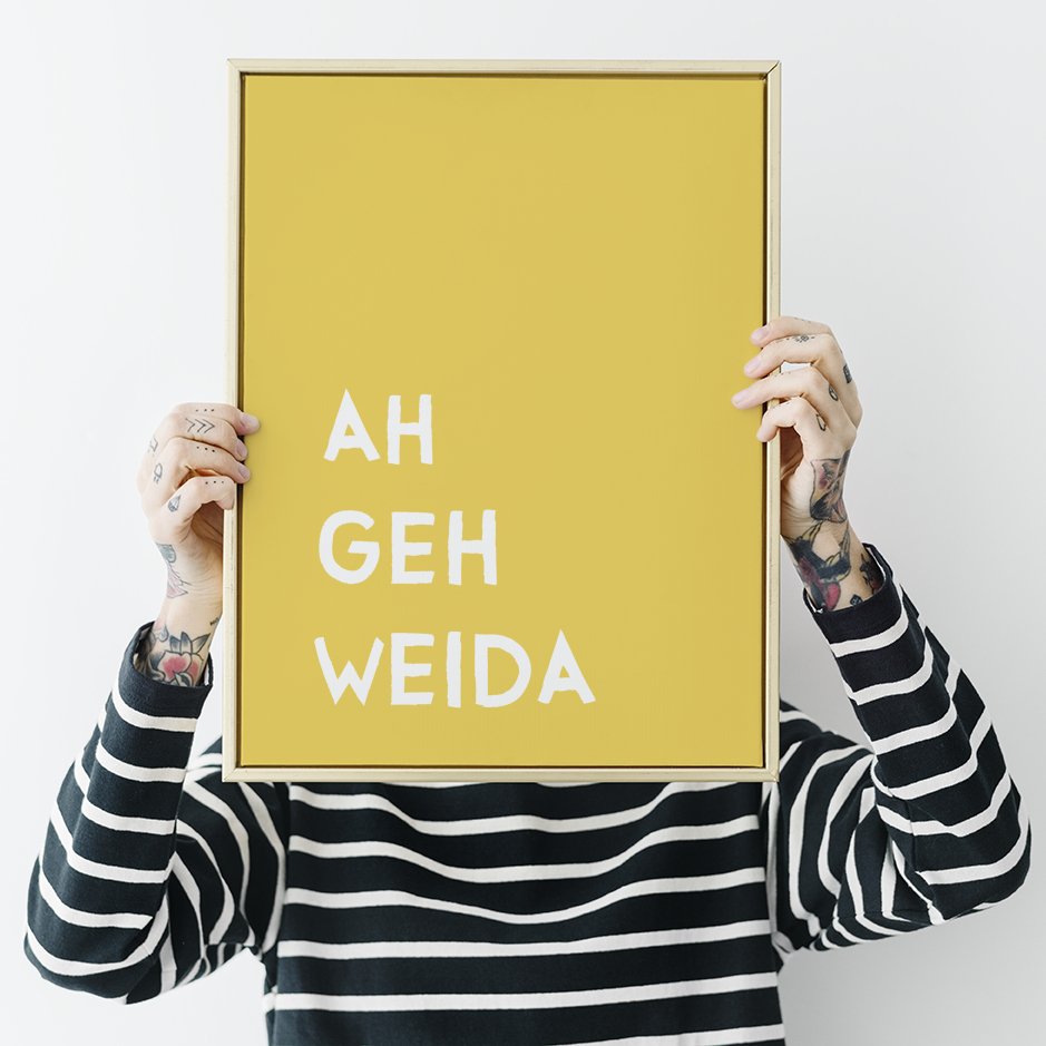 Ah geh weida • bayerisches Poster • Wandkunst • Typografie Poster • Lustiges Poster bayrisch • Spruch Poster • bayrischer Humor - vonSUSI