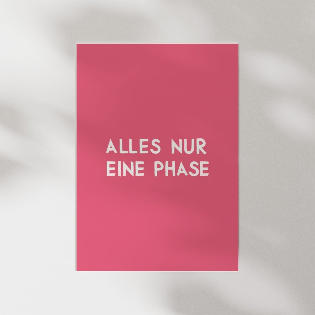 Alles nur eine Phase Poster • modernes Typografie Poster - vonSUSI Poster