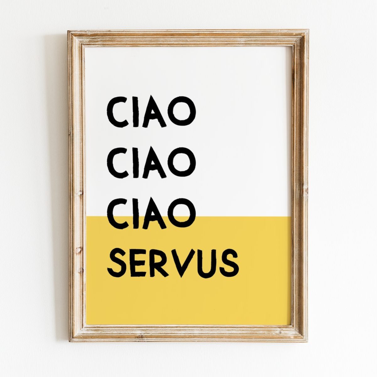 Ciao Ciao Ciao Servus Poster • bayerischer Spruch • Wandkunst • bayrisches Typografie Poster • bayrisches Plakat • Typoposter gelb weiß - vonSUSI