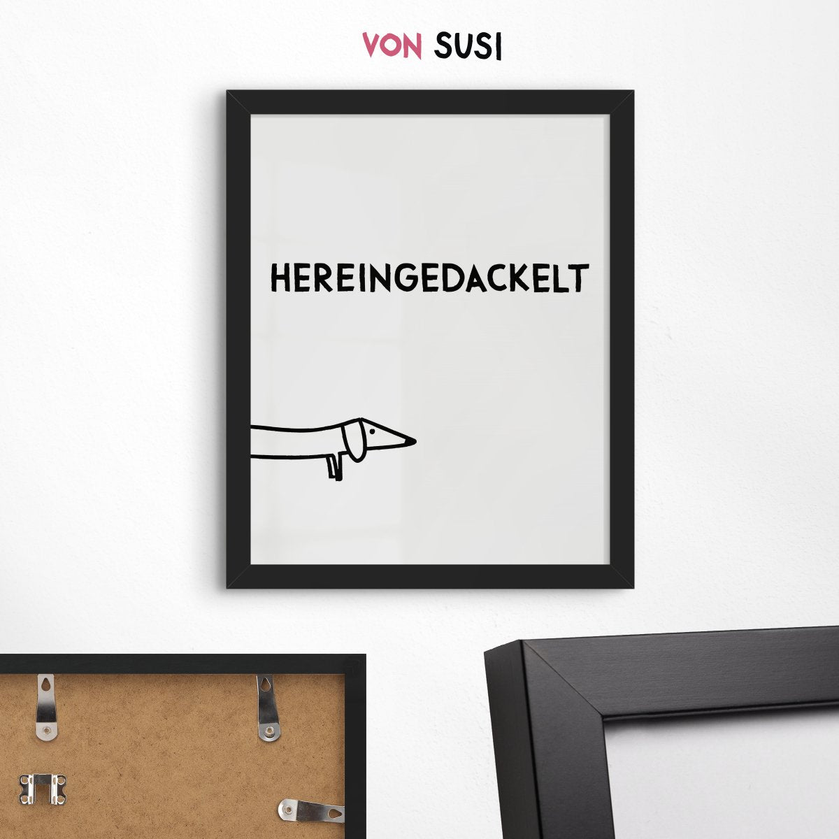 Dackel Poster "Hereingedackelt" in schwarz weiß - vonSUSI