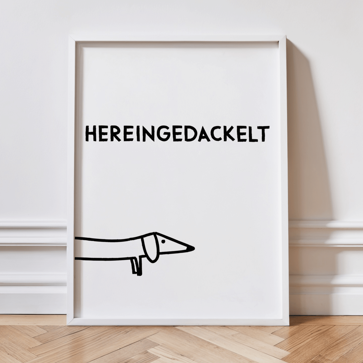 Hereingedackelt Dackel Poster für den Eingangsbereich - vonSUSI