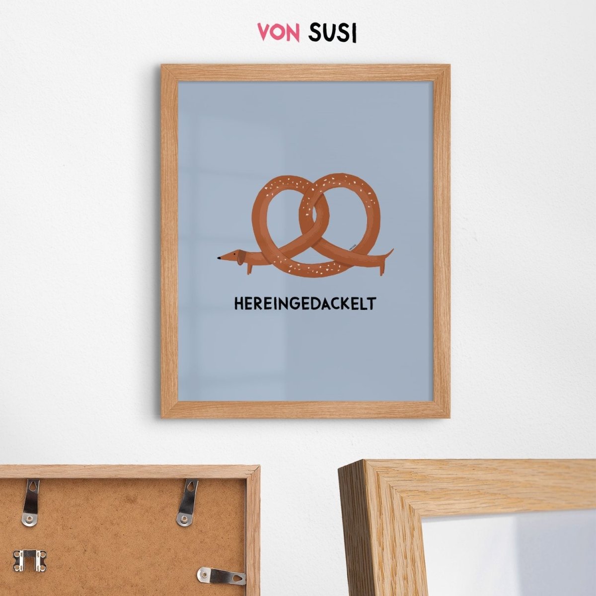 Hereingedackelt Poster mit Brezndackel - das bayerische Dackeposter - vonSUSI