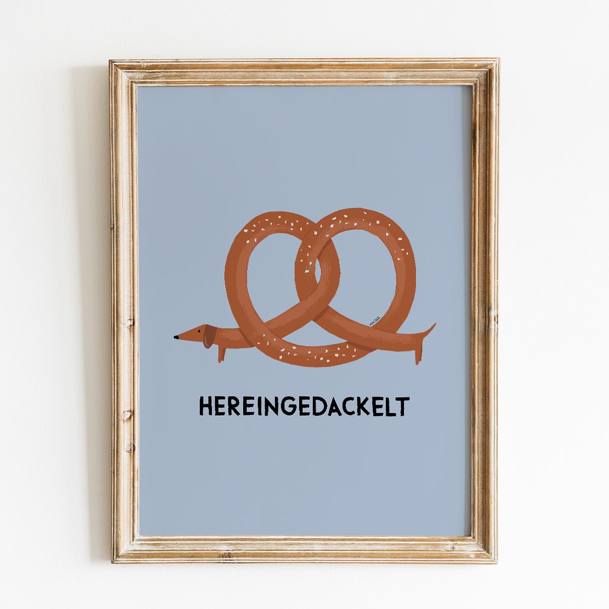 Hereingedackelt Poster mit Brezndackel - das bayerische Dackeposter - vonSUSI
