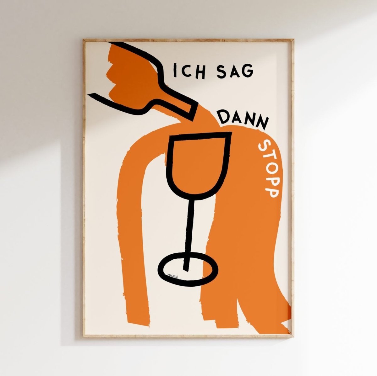 Ich sag dann Stopp • Poster mit Wein 🍷 oder Aperol 🍊 - vonSUSI