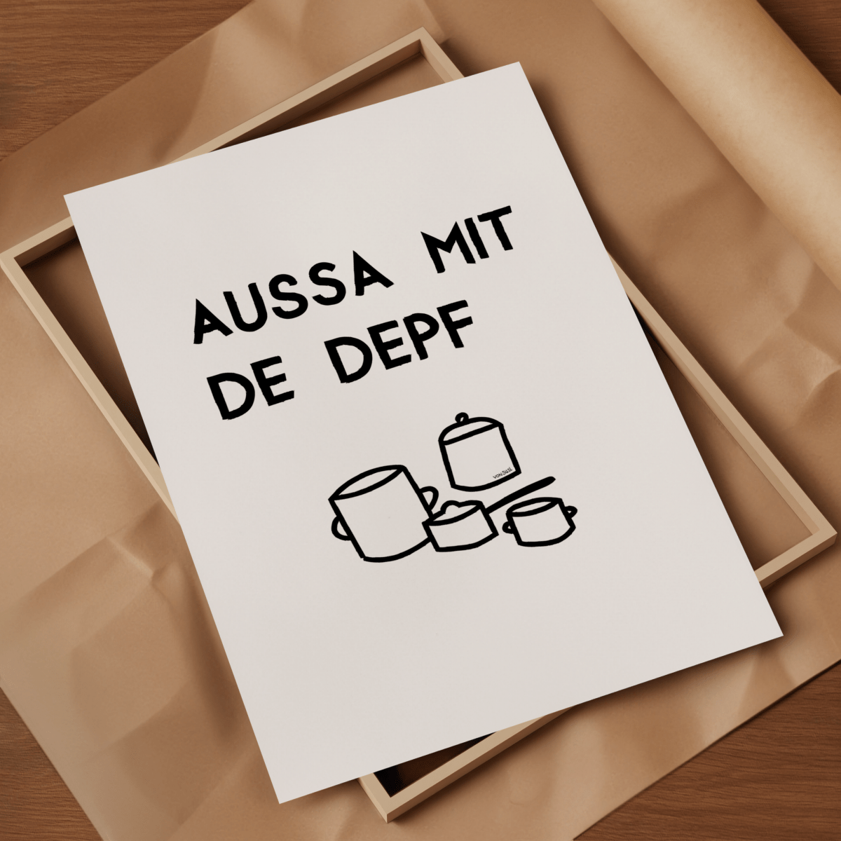 Lustiges bayerisches Küchenposter Aussa mit de Depf - vonSUSI
