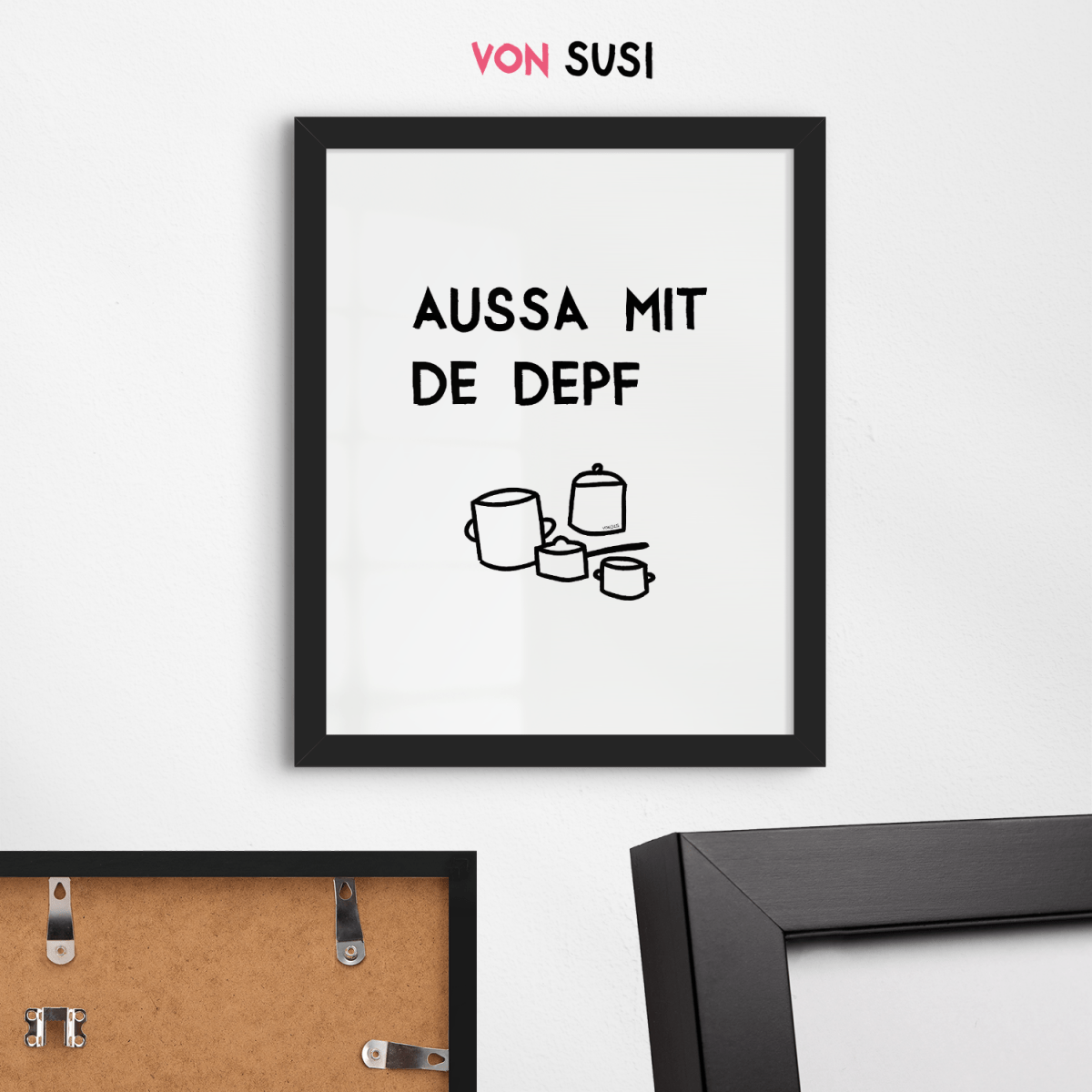 Lustiges bayerisches Küchenposter Aussa mit de Depf - vonSUSI