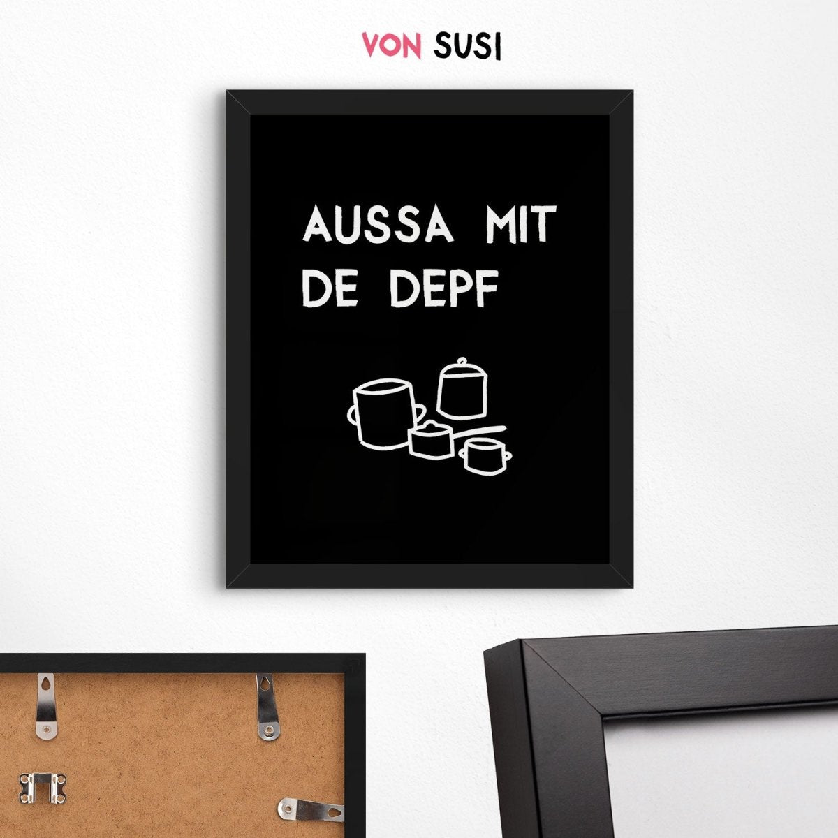 Lustiges bayerisches Küchenposter Aussa mit de Depf - vonSUSI