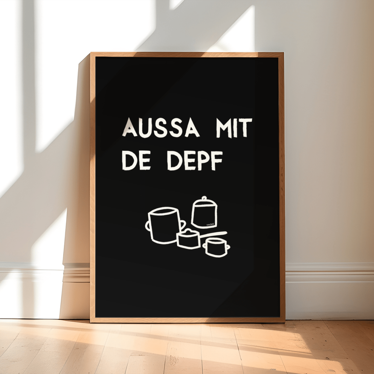 Lustiges bayerisches Küchenposter Aussa mit de Depf - vonSUSI