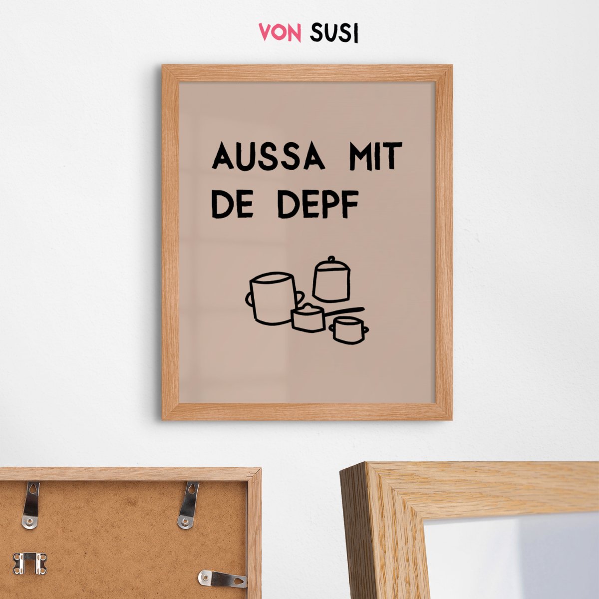 Lustiges bayerisches Küchenposter Aussa mit de Depf - vonSUSI