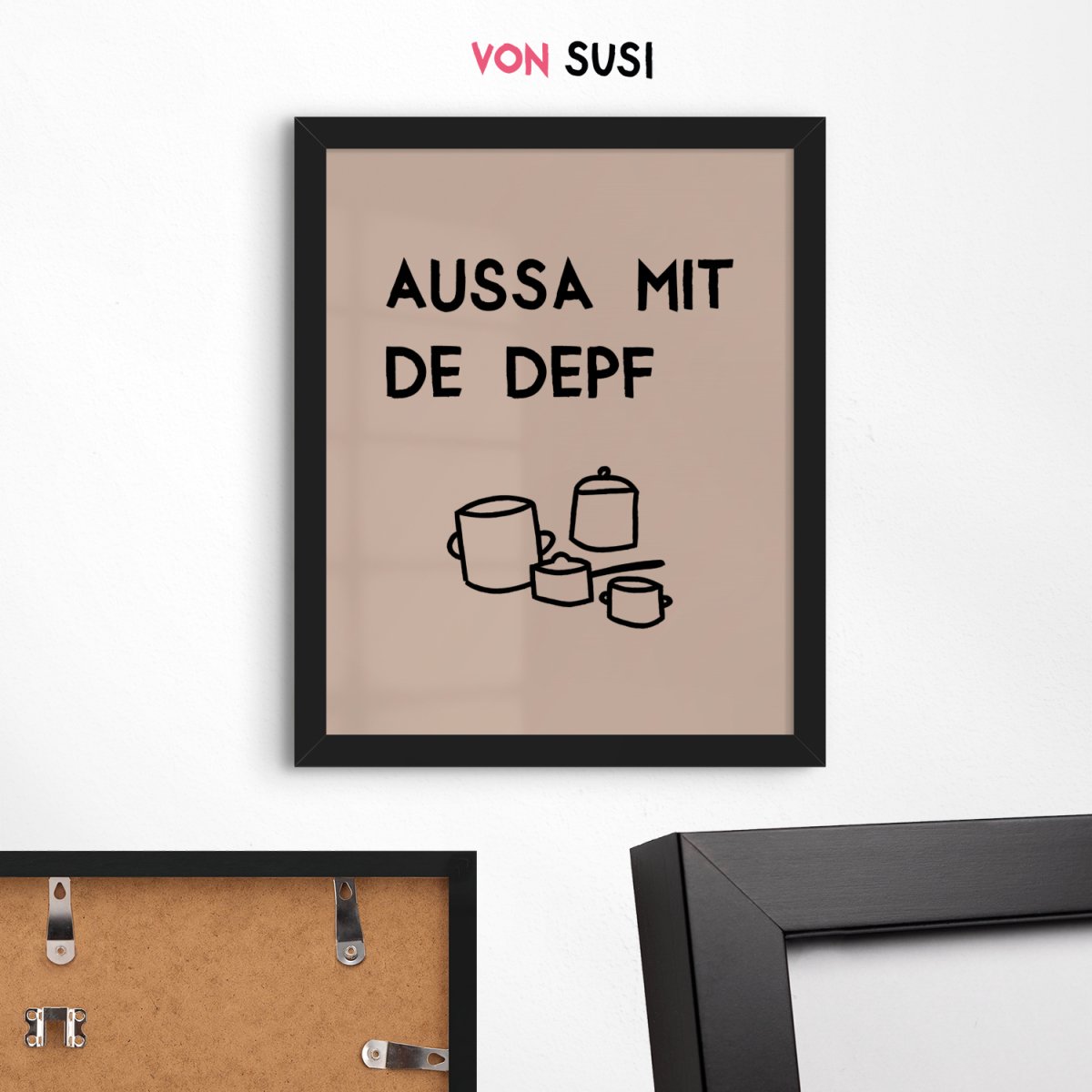 Lustiges bayerisches Küchenposter Aussa mit de Depf - vonSUSI