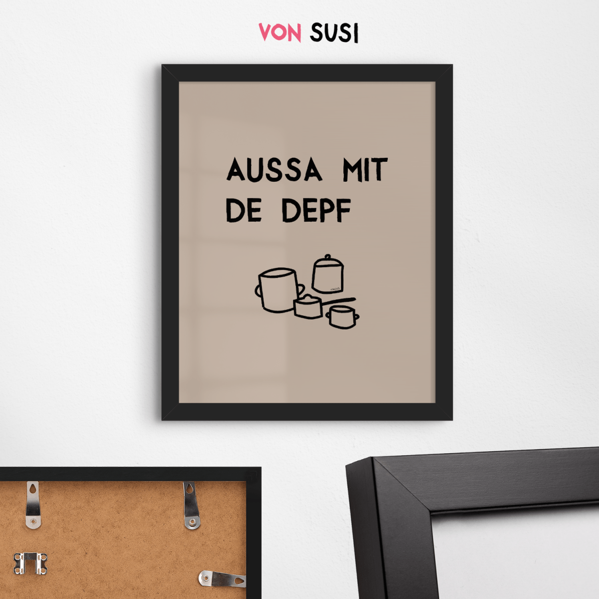 Lustiges bayerisches Küchenposter Aussa mit de Depf - vonSUSI