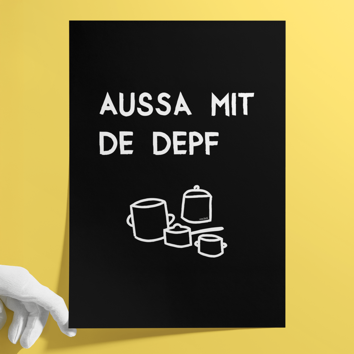 Lustiges bayerisches Küchenposter Aussa mit de Depf - vonSUSI
