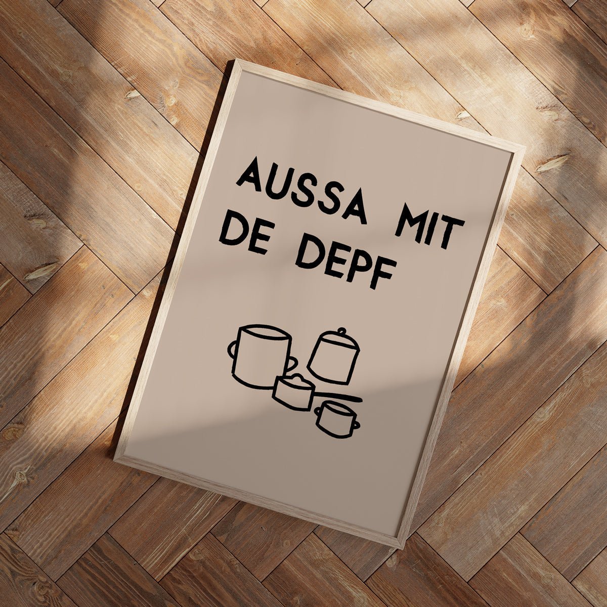 Lustiges bayerisches Küchenposter Aussa mit de Depf - vonSUSI