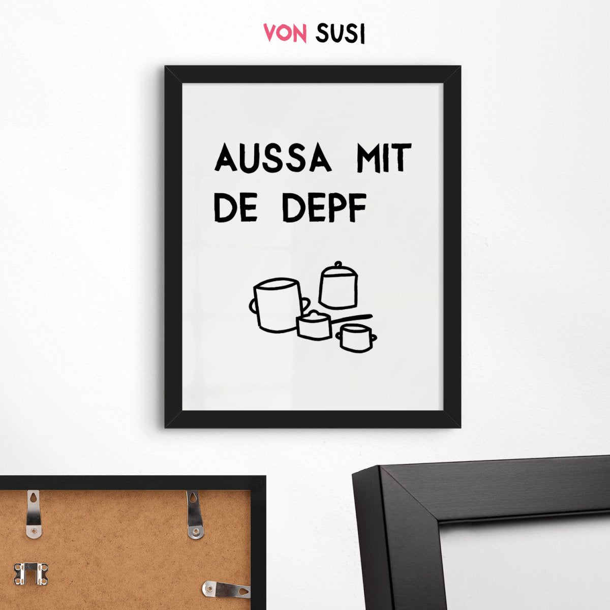 Lustiges bayerisches Küchenposter Aussa mit de Depf - vonSUSI