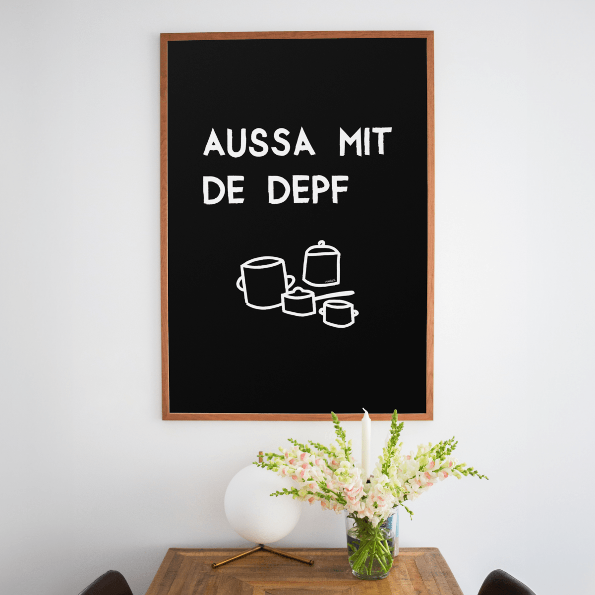 Lustiges bayerisches Küchenposter Aussa mit de Depf - vonSUSI