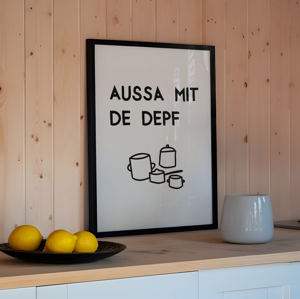 Lustiges bayerisches Küchenposter Aussa mit de Depf - vonSUSI