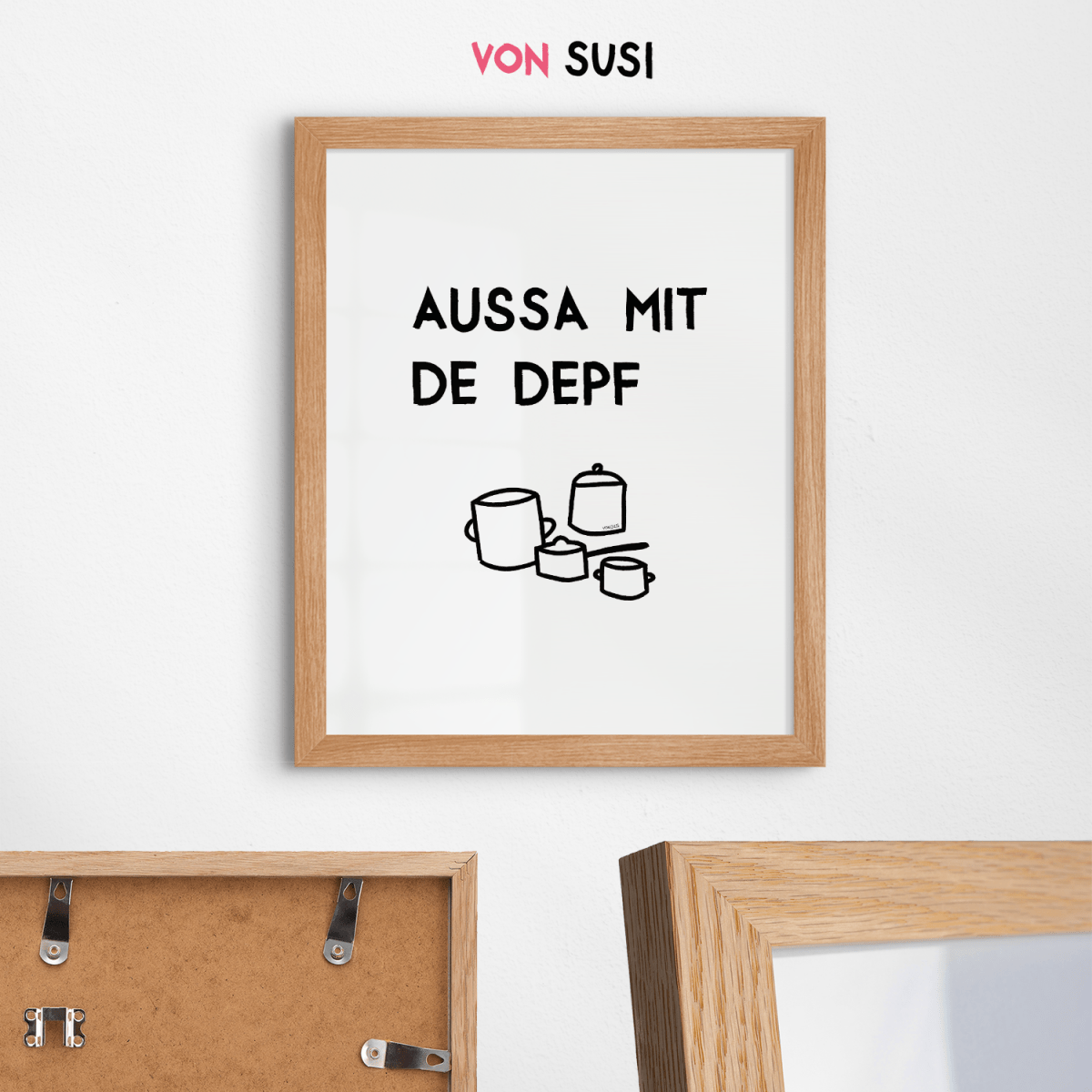Lustiges bayerisches Küchenposter Aussa mit de Depf - vonSUSI