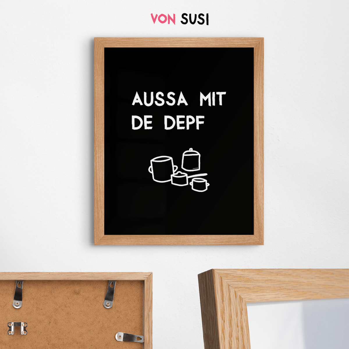 Lustiges bayerisches Küchenposter Aussa mit de Depf - vonSUSI