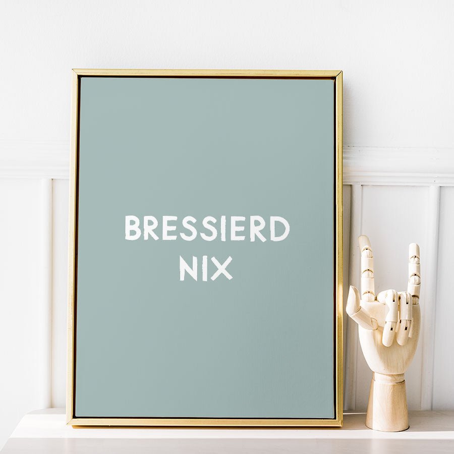 Lustiges bayerisches Poster "Bressierd nix" - vonSUSI