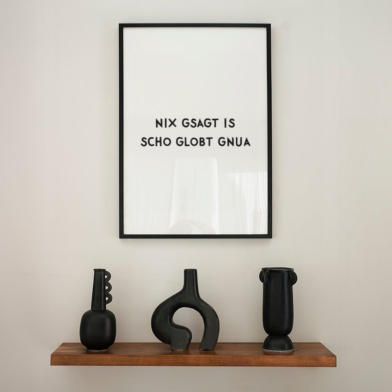 Nix gsagt is scho globt gnua • bayrisches Poster • Wandkunst • bayerischer Dialekt • bayrisches Geschenk - vonSUSI