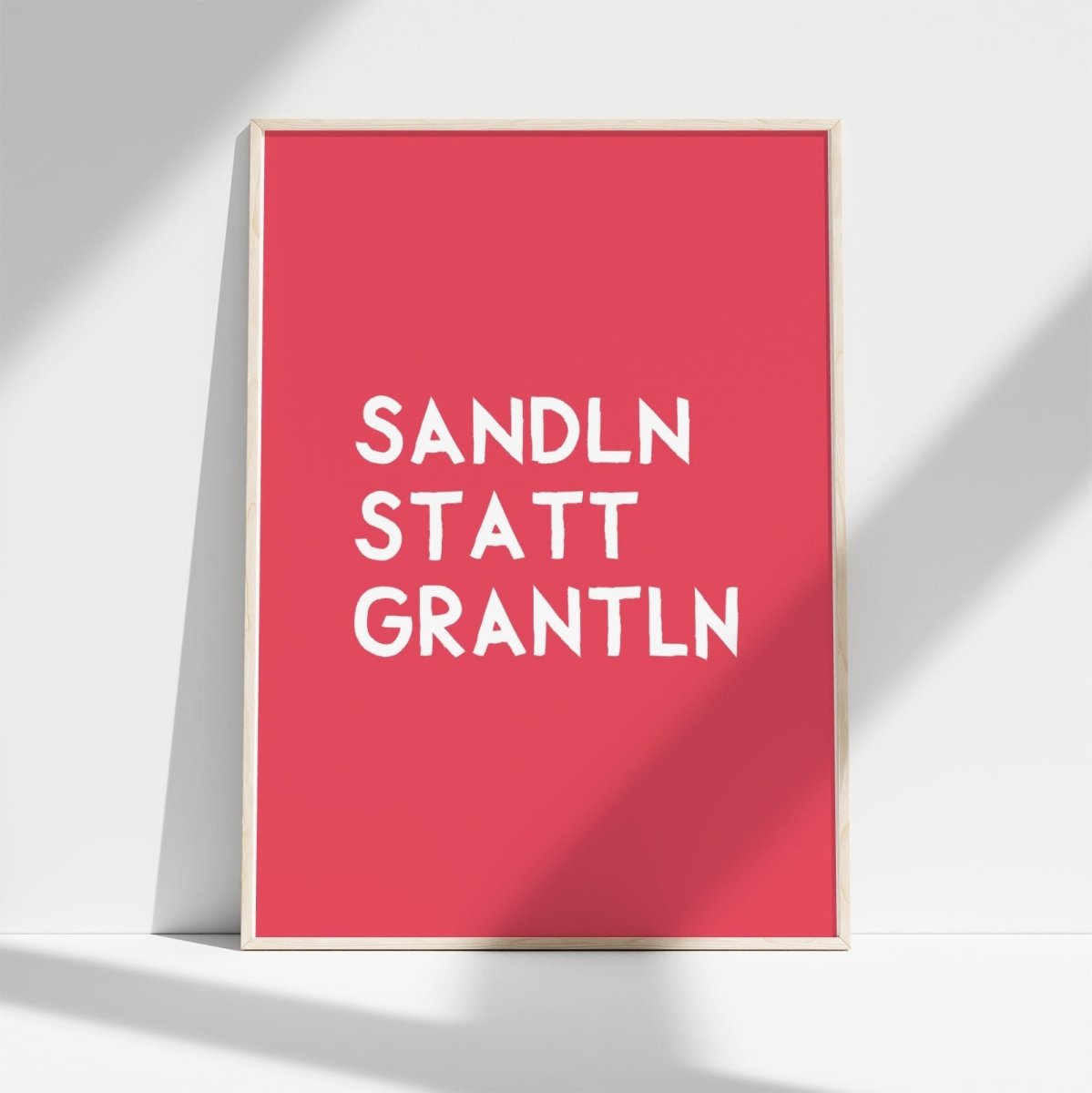 Sandln statt grantln Poster mit lustigem bayerischem Spruch - vonSUSI