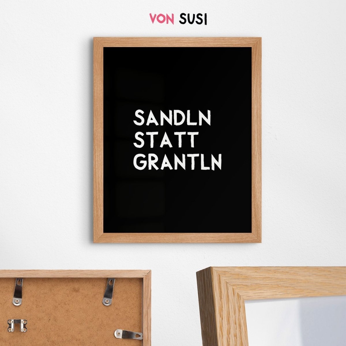Sandln statt grantln Poster mit lustigem bayerischem Spruch - vonSUSI