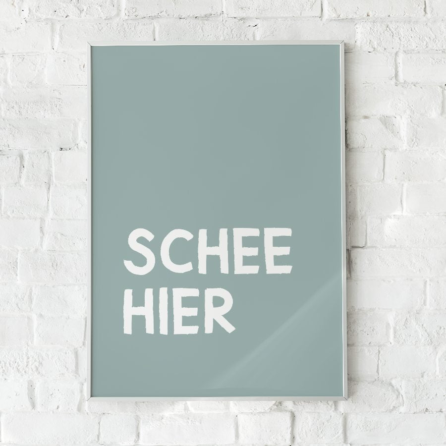 Schee hier • modernes bayerisches Poster mit lustigem Spruch - vonSUSI