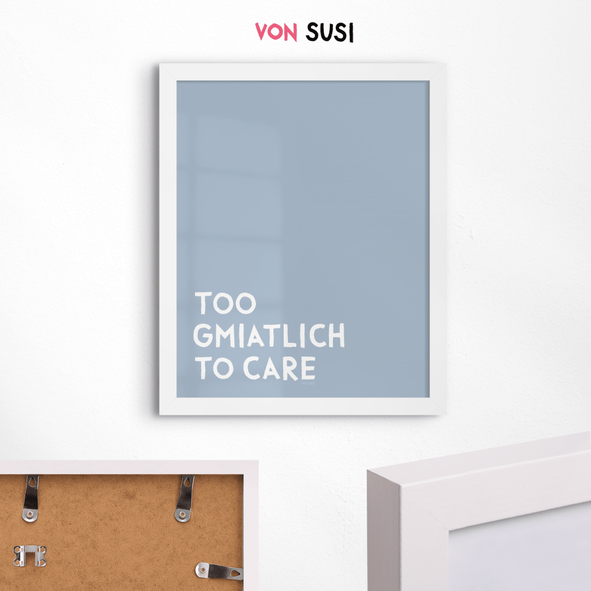 Too gmiatlich to care • lustiges bayrisches Sprücheposter • Bayerisches Spruch Poster - vonSUSI