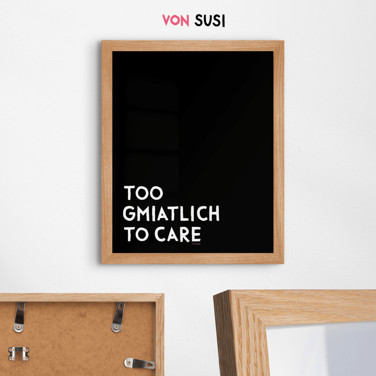 Too gmiatlich to care • lustiges bayrisches Sprücheposter • Bayerisches Spruch Poster - vonSUSI