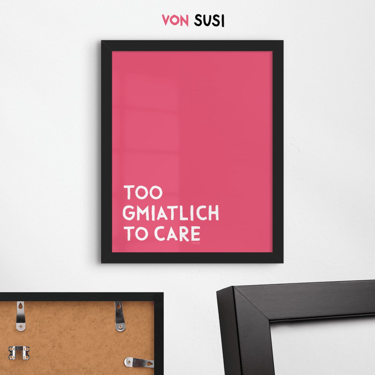 Too gmiatlich to care • lustiges bayrisches Sprücheposter • Bayerisches Spruch Poster - vonSUSI