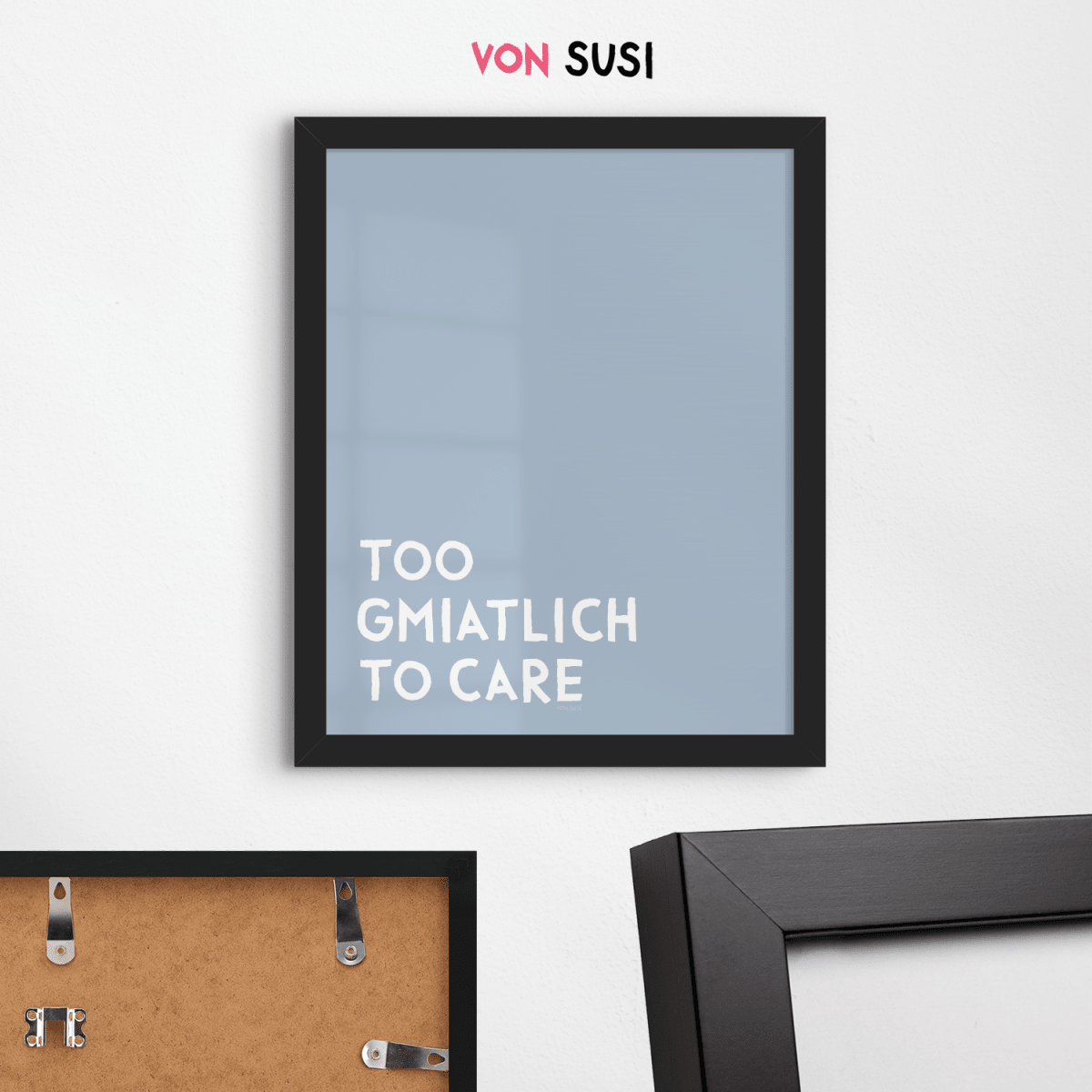 Too gmiatlich to care • lustiges bayrisches Sprücheposter • Bayerisches Spruch Poster - vonSUSI
