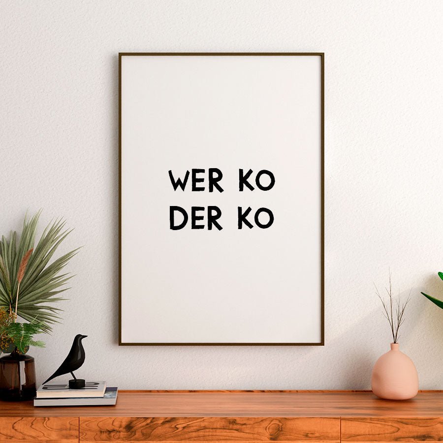 Wer ko der ko Poster • lustiges bayerisches Poster • witziges bayrisches Geschenk - vonSUSI