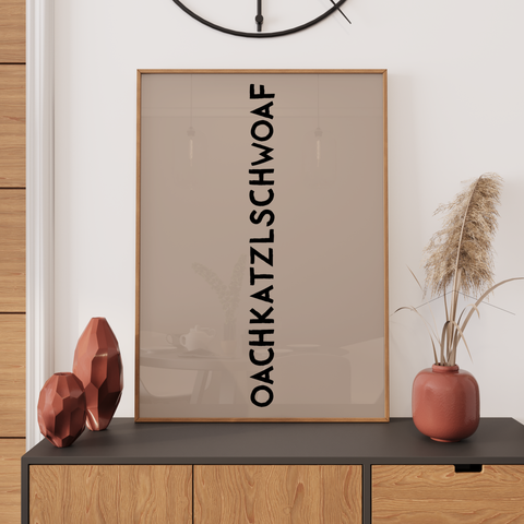 Oachkatzlschwoaf • Typoposter in beige • Wandbild für bayrische Gemütlichkeit