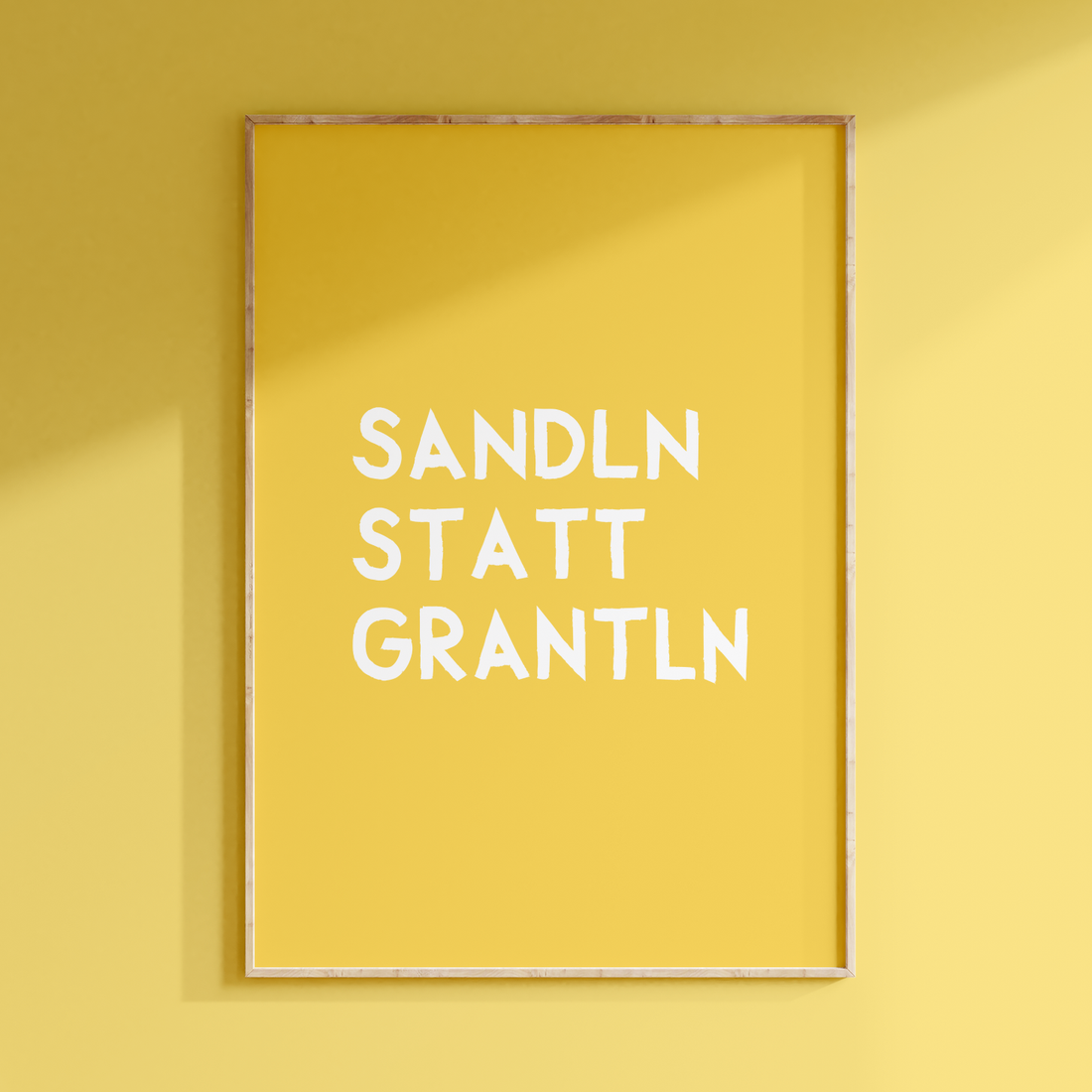 Bayrisches Spruchposter: Sandln statt grantln - Poster mit lustigem bayerischem Spruch