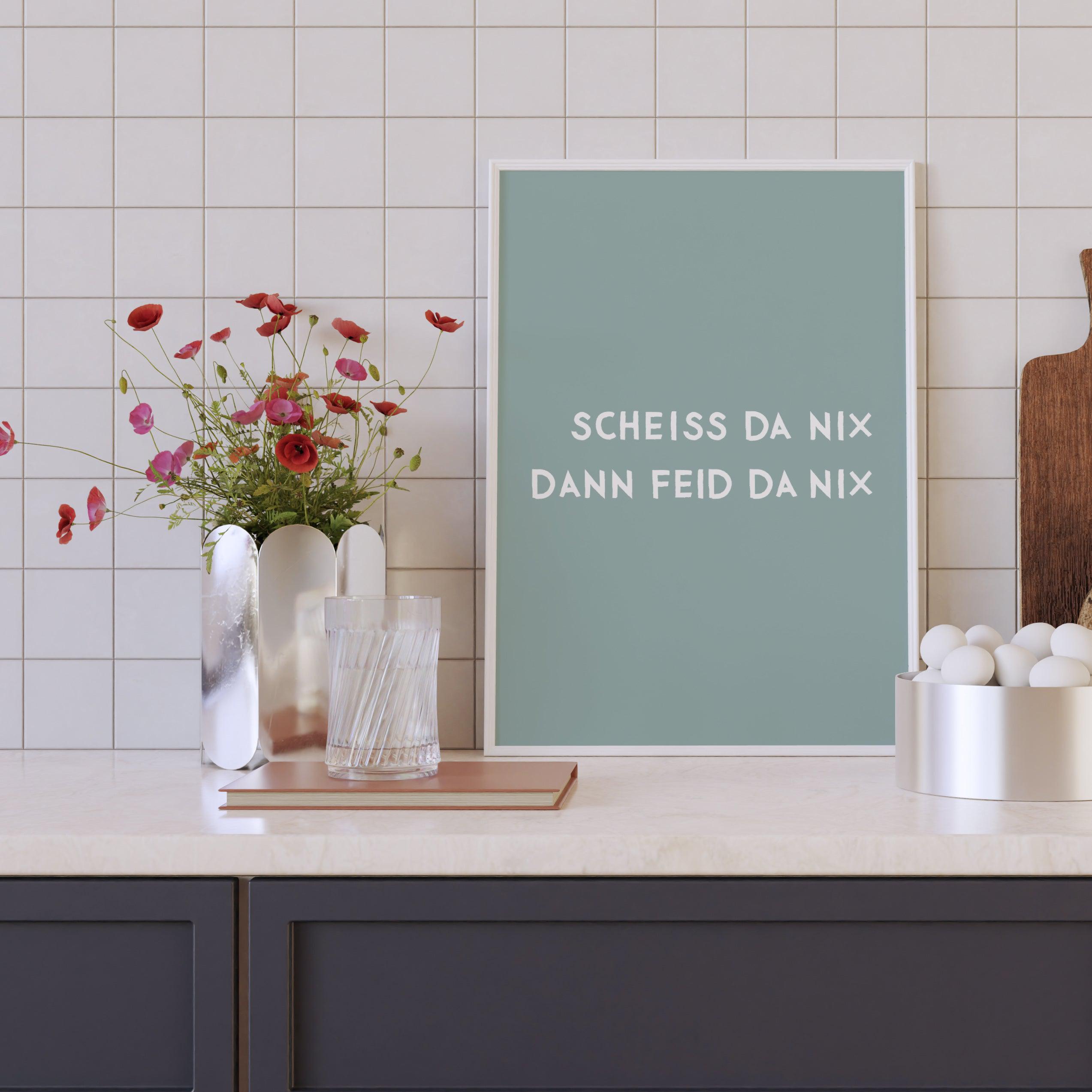 Scheiss da nix • Typoposter in mint • Wandbild mit lustigem, bayrischen Spruch