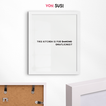 Bayrisches Küchenposter This kitchen is for d̶̶a̶̶n̶̶c̶̶i̶̶n̶̶g̶ Gmiatlichkeit - vonSUSI