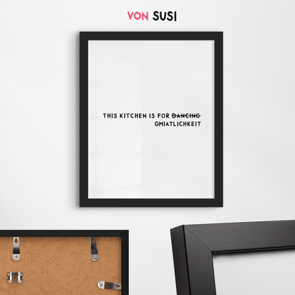 Bayrisches Küchenposter This kitchen is for d̶̶a̶̶n̶̶c̶̶i̶̶n̶̶g̶ Gmiatlichkeit - vonSUSI