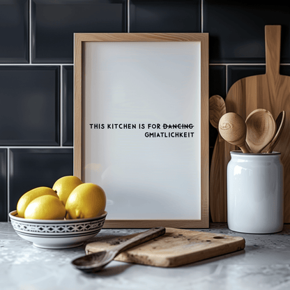 Bayrisches Küchenposter This kitchen is for d̶̶a̶̶n̶̶c̶̶i̶̶n̶̶g̶ Gmiatlichkeit - vonSUSI