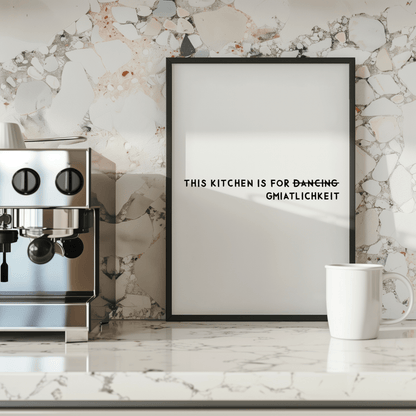 Bayrisches Küchenposter This kitchen is for d̶̶a̶̶n̶̶c̶̶i̶̶n̶̶g̶ Gmiatlichkeit - vonSUSI