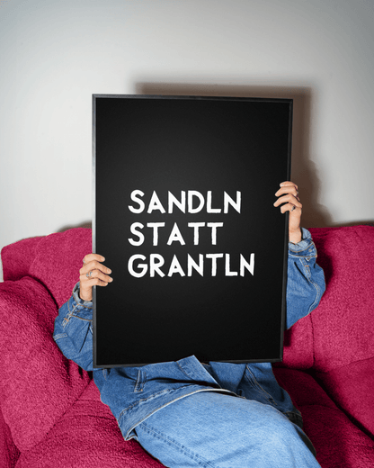 Bayrisches Spruchposter: Sandln statt grantln - Poster mit lustigem bayerischem Spruch - vonSUSI