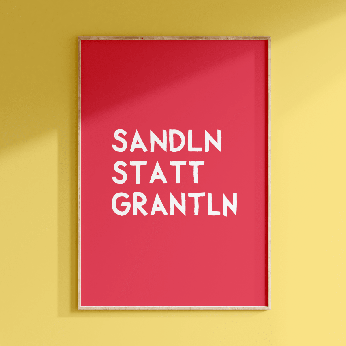 Bayrisches Spruchposter: Sandln statt grantln - Poster mit lustigem bayerischem Spruch - vonSUSI