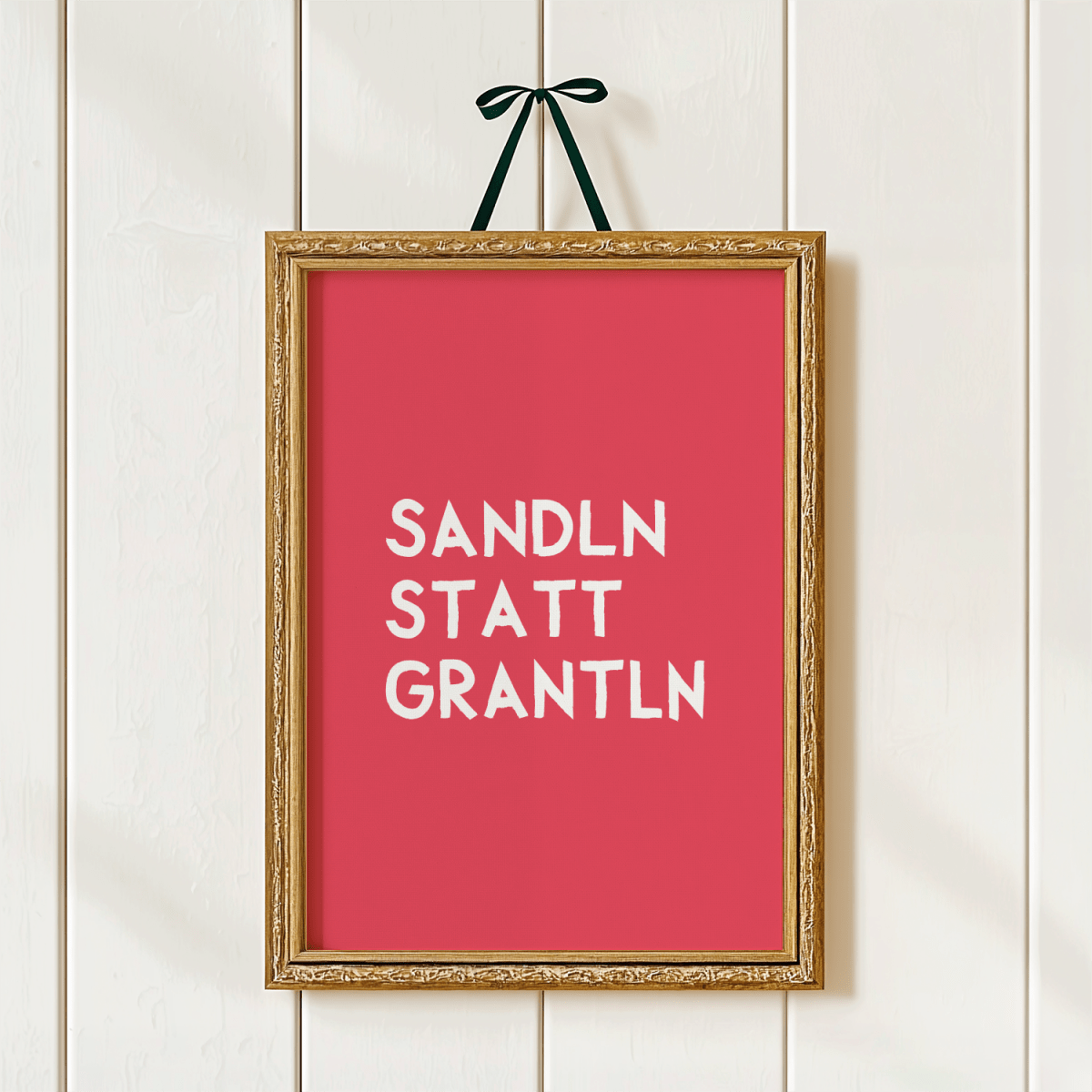 Bayrisches Spruchposter: Sandln statt grantln - Poster mit lustigem bayerischem Spruch - vonSUSI