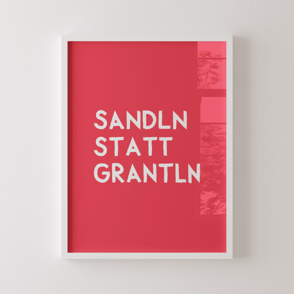 Bayrisches Spruchposter: Sandln statt grantln - Poster mit lustigem bayerischem Spruch - vonSUSI