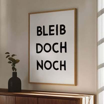Bleib doch noch Poster für den Eingangsbereich oder Flur - vonSUSI Poster