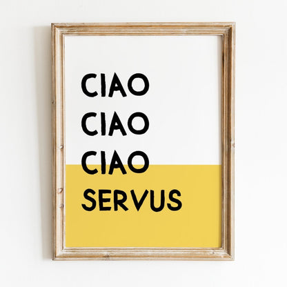 Ciao Ciao Ciao Servus Poster • bayerischer Spruch • Wandkunst • bayrisches Typografie Poster • bayrisches Plakat • Typoposter gelb weiß - vonSUSI