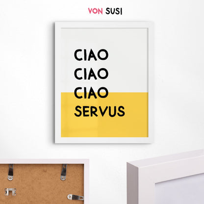 Ciao Ciao Ciao Servus Poster • bayerischer Spruch • Wandkunst • bayrisches Typografie Poster • bayrisches Plakat • Typoposter gelb weiß - vonSUSI