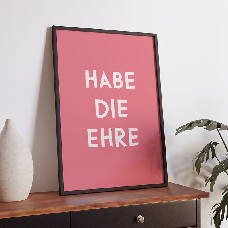 Habe die Ehre • bayerisches Poster in rose • mit Spruch • Eingangsbereich Deko bayrisch - vonSUSI