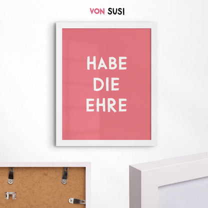 Habe die Ehre • bayerisches Poster in rose • mit Spruch • Eingangsbereich Deko bayrisch - vonSUSI