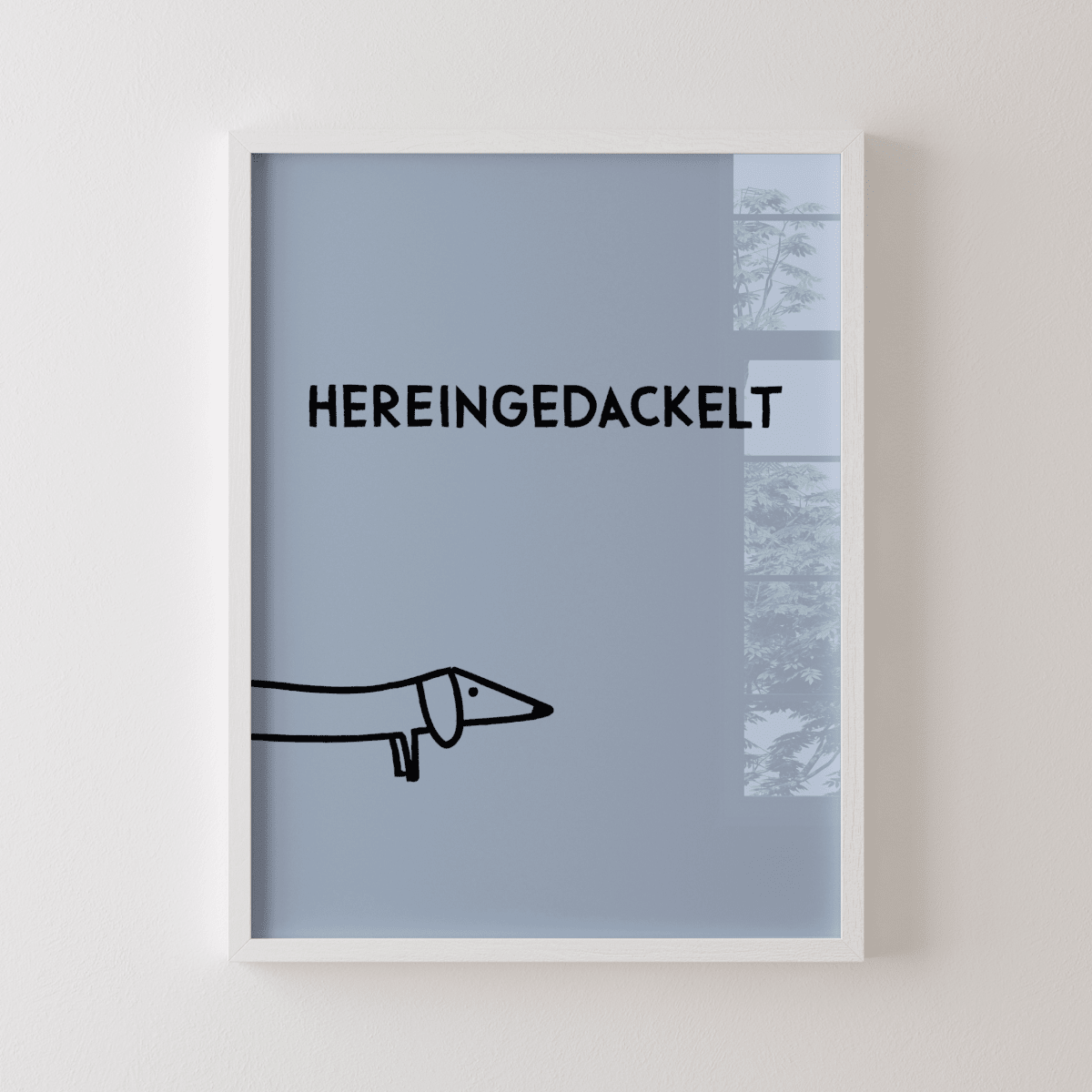 Hereingedackelt Dackel Poster für den Eingangsbereich - vonSUSI