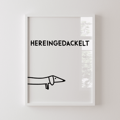 Hereingedackelt Dackel Poster für den Eingangsbereich - vonSUSI